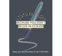 Password Logbook - Because You Don’t Believe in Clouds: Keep your secrets where AI can’t find them | 8x11 | 105 Pages | Organizer for Passwords, Pins, and more...