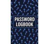 Password Logbook: For the Forgetful & Overwhelmed: A Simple, Secure Password Logbook to Organize Your Internet Life, One Login at a Time.