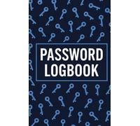Password Logbook: For the Forgetful & Overwhelmed: A Simple, Secure Password Logbook to Organize Your Internet Life, One Login at a Time.