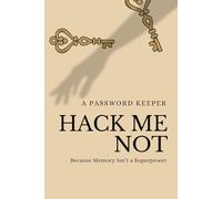 Password Logbook: Hack Me Not-Because Memory Isn’t a Superpower | Funny Password Book for Seniors to Keep Track of All Their Login Info | Perfect Gift for Birthdays and Holidays.