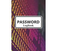 Password LogBook: Keep All Your Usernames & Passwords Safe, Organized, and Easy to Find | Because Forgotten Passwords Are Frustrating | A Stylish and Practical Password Manager You Can Trust