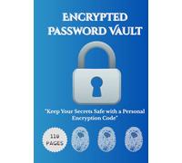 Password Logbook | Secure Your Digital Life with Personal Encryption and Cipher System: Track, Encrypt, and Secure Your Passwords with Ease - 110 Pages of Digital Privacy Solutions for Every User
