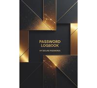 PASSWORD LOGBOOK: Securely Keep Track of Websites, Logins & Passwords. The Ultimate Organizer with Dedicated Update, Recovery & Notes Sections.