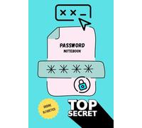 Password notebook - TOP SECRET: Diario in italiano per annotare e conservare password in ordine alfabetico.