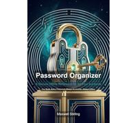 Password Organizer: A Secure Offline Reference for All Your Accounts (Practical Business Guides)