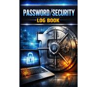 Password/Security Log Book: A safe place to store your online access passwords and security info.