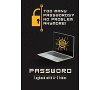 Password Tracker Log Book - Master Password Organizer Notebook: Manage All Online Accounts and Passwords in One Handy Security Journal