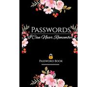 Passwords I can never Remember: A-Z Password Organizer &Internet Login Tracker | 110 Pages | 6x9 Logbook with Alphabetical Tabs
