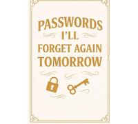 Passwords I’ll Forget Again Tomorrow: A Simple Password Tracker Logbook