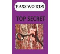 PASSWORDS: PASSWORDS TOP SECRET