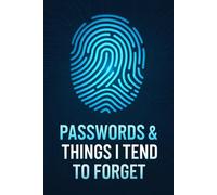Passwords & Things I Tend to Forget.: Password Book, Internet Password Organizer, Password Logbook with Alphabetical Tabs, Small 6” x 9” Password ... Websites, and Login Details Easily.