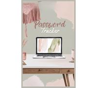 Passwords tracker: A Simple & Secure Logbook to Store All Your Usernames and Passwords