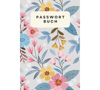 Passwort Buch: Passwort Manager Deutsch mit Register A-Z | Informationen im Internet: privat, offline und sicher | Klein A5 Organizer |106 Seiten