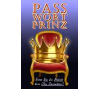 PASSWORT - PRINZ: Passwort-Buch für über 700 Einträge mit über 4200 Feldern, dazu ABC- u. Nummern-Sortierung sowie praktischen Seitenzahlen und wertvollen Tipps!