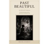 Past Beautiful: The Illustrated Companion