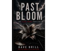 PAST BLOOM: AN ELIAS KANE THRILLER: 1 (Borrowed Time: An Elias Kane Series)
