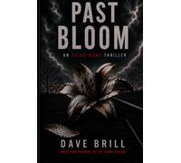 PAST BLOOM: AN ELIAS KANE THRILLER (Borrowed Time: An Elias Kane Series)