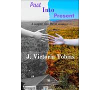 Past into Present: A sapphic time travel suspense