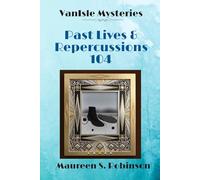 Past Lives and Repercussions 104: VanIsle Mysteries