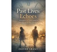 Past Lives: Echoes: Psychological and Cultural Analysis of Love, Time, and the Quiet Power of Unfinished Connections