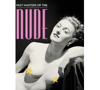 Past Masters of the Nude: An Illustrated Bibliography of Nude Photography Books Published in England from 1896 to 1960