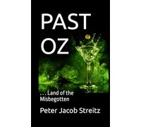 PAST OZ: . . . Land of the Misbegotten