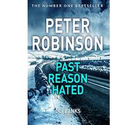 Past Reason Hated: Book 5 in the number one bestselling Inspector Banks series (The Inspector Banks series, 5)