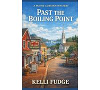 Past the Boiling Point (A Maine Lobstah Mystery)
