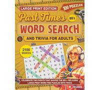 Past Times 80’s Word Search and Trivia for Adults:: Celebrate the Events that Shaped the 80’s - Relaxing Large Print Word Find Puzzles with Trivia (Past Times Word Search Series)
