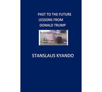 PAST TO THE FUTURE LESSONS FROM DONALD TRUMP