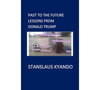 PAST TO THE FUTURE LESSONS FROM DONALD TRUMP