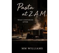 Pasta at 2 A.M.: What Continues After