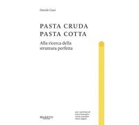 Pasta cruda, pasta cotta. Alla ricerca della struttura perfetta