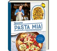 Pasta Mia!: Original italienische Nudelgerichte