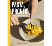 Pasta, pronto: Recetas rápidas y sencillas de Pasta Man: Recetas rápidas y sencillas para cocinar una y otra vez (GASTRONOMIA)