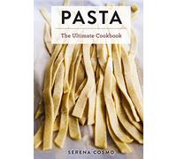 Pasta: The Ultimate Cookbook (Ultimate Cookbooks)