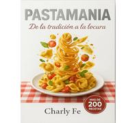 PASTAMANIA: De la tradición a la locura (Sabores del Mundo Sin Reglas - Charly Fe)