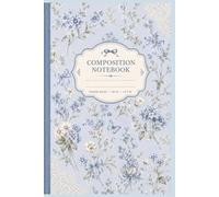 Pastel Blue Coquette Composition Notebook: Vintage Botanical Floral College Ruled Notebook for School, College, Notes and Journaling | 120 Pages | 6 x 9 Inches