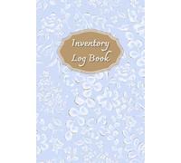 Pastel Blue Flower: Small Business Inventory Log Book for Inventory Management and Stock Tracking, Come with Undated Monthly Planner to help you ... Products easily, 120 Pages, Size 6” x 9”.