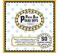 Pastel Blue Polka Dots Scrapbook Paper: 50 Double-Sided Craft Paper Sheets, Dot Pattern for Wrapping, Origami, Collage, Crafting, & More | 8.5" x 8.5"