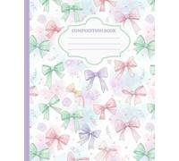 Pastel Bow Composition Notebook for Girls | Cute Coquette Aesthetic Journal | Pink Green Purple Ribbon School Notebook: Pretty Watercolor Bow Notebook ... Notes, Journaling, Writing & Gift Giving