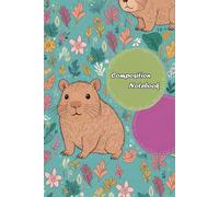 Pastel Capybara Composition Notebook: A cute and cozy wide ruled journal for school, writing, and capybara fans - 6x9 inch 120 pages of charm and creativity