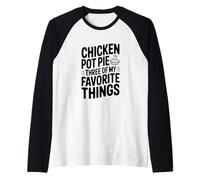 Pastel de Pollo Tres de mis Cosas favoritas Camiseta Manga Raglan