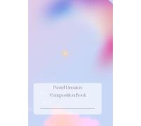 Pastel Dreams Composition Book: Kawaii Notebook for Students & School Notes | 120 Page Composition Book