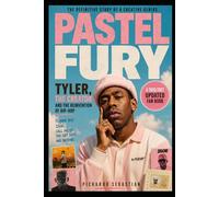 PASTEL FURY: Tyler, the Creator and the Reinvention of Hip-Hop