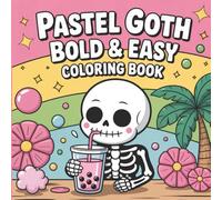 Pastel Goth: Bold and Easy Whimsical Creatures, Cute Spooky Styles, Unique Designs, and Creative Fun Coloring Book For Kids