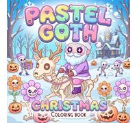 Pastel Goth Christmas Coloring Book: Spooky and Creepy Cute Christmas Creatures for Stress Relief and Relaxation, for adults and kids