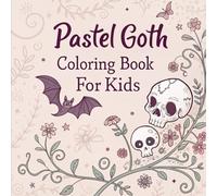 Pastel Goth Coloring Book for Kids: Pastel Goth Coloring Book for Kids : Ages 4 - 12 (Easy Coloring Book)