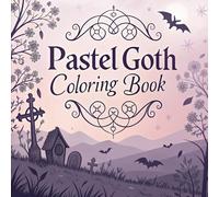 Pastel Goth Coloring Book: Pastel Goth Coloring Book for Adults and Kids