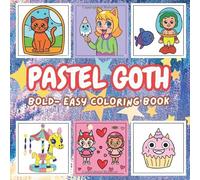 Pastel Goth Dreams: A Cute & Creepy Coloring Journey: A Delightfully Dark & Sweet Coloring Book Featuring Spooky-Cute Aesthetics, Kawaii Goth Girls, and Magical Vibes